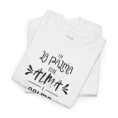 Camiseta mensaje “ La Palma con alma y calma”, Camiseta sentimiento isleño, Camiseta diseño La Palma.