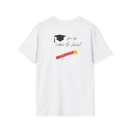 Camiseta No se como lo hice, Camiseta Divertida de Graduación, Camiseta Último Año Escolar, Camiseta de Graduación