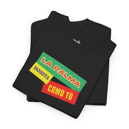 Camiseta La Palma bonita como tú, Camiseta homenaje La Palma, Camiseta recuerdo La Palma