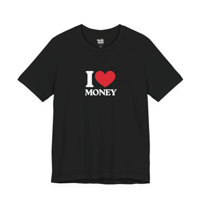 Camiseta I Love Money, Camiseta Unisex, Camiseta grafica I Love