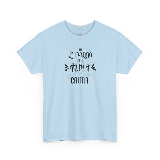 Camiseta mensaje “ La Palma con alma y calma”, Camiseta sentimiento isleño, Camiseta diseño La Palma. diseño de GLUU GLUU.
