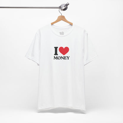 Camiseta I Love Money, Camiseta Unisex, Camiseta grafica I Love