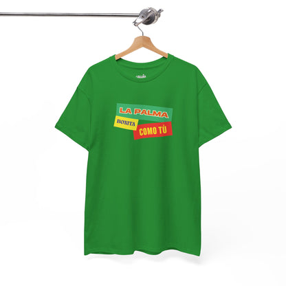 Camiseta La Palma bonita como tú, Camiseta homenaje La Palma, Camiseta recuerdo La Palma