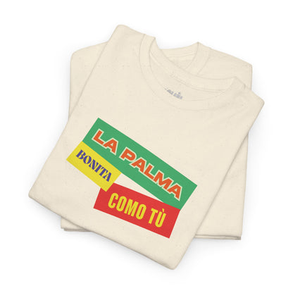 Camiseta La Palma bonita como tú, Camiseta homenaje La Palma, Camiseta recuerdo La Palma