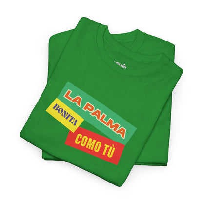 Camiseta La Palma bonita como tú, Camiseta homenaje La Palma, Camiseta recuerdo La Palma