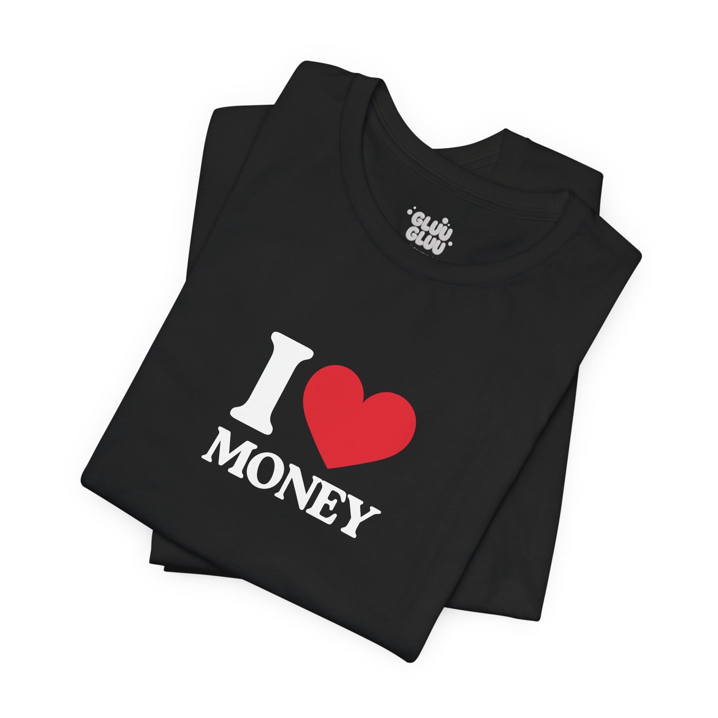 Camiseta I Love Money, Camiseta Unisex, Camiseta grafica I Love