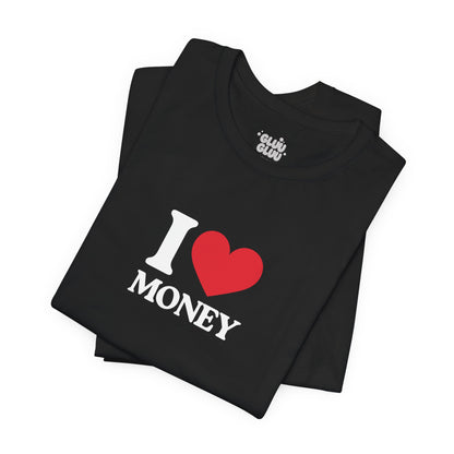 Camiseta I Love Money, Camiseta Unisex, Camiseta grafica I Love